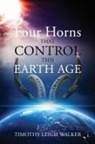 Timothy Leigh Walker - Four Horns that Control this Earth Age