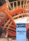 M. Marzari - Navi di legno. Evoluzione tecnica e sviluppo della cantieristica nel Mediterraneo dal XVI secolo a oggi