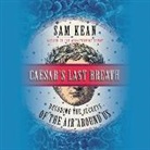 Sam Kean, Sam Kean, Ben Sullivan - Caesar's Last Breath: Decoding the Secrets of the Air Around Us (Audiolibro)