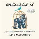 Zack McDermott - Gorilla and the Bird: A Memoir (Audio book)