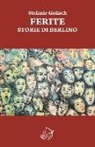 Stefanie Golisch - Ferite. Storie di Berlino
