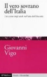 Giovanni Vigo - Il vero sovrano dell'Italia. L'istruzione degli adulti nell'Italia dell'Ottocento
