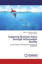 Md Zainal Abedin, Md. Zainal Abedin, Mohammod Naymu Rahman, Mohammod Naymur Rahman - Exploring Business Value through Information Quality