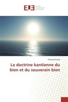 Thomas Giraud - La doctrine kantienne du bien et du souverain bien