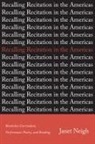 Janet Neigh, Donna Wood - Recalling Recitation in the Americas