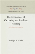 George M Parks, George M. Parks - The Economies of Carpeting and Resilient Flooring