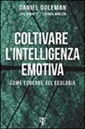 Zenobia Barlow, Lisa Bennett, Daniel Goleman - Coltivare l'intelligenza emotiva. Come educare all'ecologia