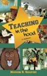 Marion R. Shapiro - Teaching in the Hood