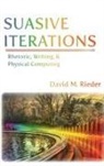 David M. Rieder - Suasive Iterations