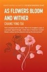 Ying-Tai Chang - As Flowers Bloom and Wither