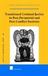 Agata Fijalkowski, Agata Fijalkowski, Raluca Grosescu - Transitional Criminal Justice in Post-Dictatorial and Post-Conflict Societies