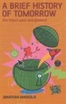 Jonathan Margolis, Margolis Jonathan - A Brief History of Tomorrow