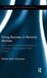Robert Mark Silverman, Silverman Robert Mark, Robert Mark Sliverman - Doing Business in Minority Markets