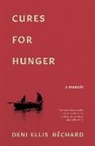 Deni Ellis Bechard - CURES FOR HUNGER