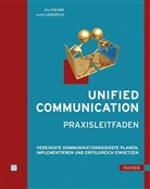 Jörg Fischer, André Liesenfeld - Unified Communication - Praxisleitfaden