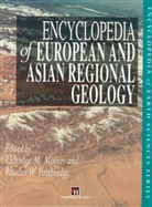 Rhodes W. Fairbridge, E. M. Moores, E.M. Moores - Encyclopedia of European and Asian Regional Geology, m. 1 Buch, m. 1 E-Book