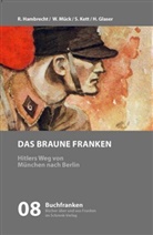 Hermann Glaser, Raine Hambrecht, Rainer Hambrecht, Siegfried Kett, Siegfried u Kett, Wolfgan Mück... - Das braune Franken