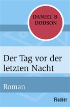 Daniel B Dodson, Daniel B. Dodson - Der Tag vor der letzten Nacht