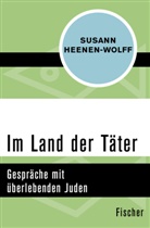 Susann Heenen-Wolff - Im Land der Täter