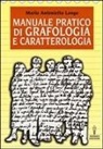 M. Antonietta Longo - Manuale pratico di grafologia e caratterologia