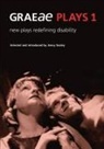April De Angelis, Ray Harrison Graham, Mike Kenny, Kaite O'Reilly, Katie O'Reilly, Maria Oshodi... - Graeae Plays 1