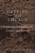 Sally K Gallagher, Sally K. Gallagher, Sally K. (Professor of Sociology Gallagher,  Gallagher Sally K. - Getting to Church - Exploring Narratives of Gender and Joining