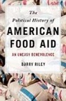 Barry Riley, Barry (Visiting Scholar Riley, Riley Barry - Political History of American Food Aid