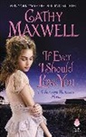 Cathy Maxwell, Maxwell Cathy - If Ever I Should Love You