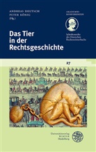Andrea Deutsch, Andreas Deutsch, König, König, Peter König - Das Tier in der Rechtsgeschichte
