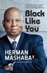 Herman Mashaba, Isabella Morris - BLACK LIKE YOU