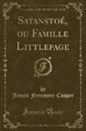 James Fenimore Cooper - Satanstoé, ou Famille Littlepage, Vol. 2 (Classic Reprint)