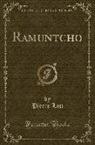 Pierre Loti - Ramuntcho (Classic Reprint)