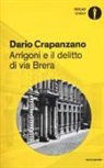Dario Crapanzano - Arrigoni e il delitto di via Brera. Milano 1952