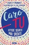 Emily Trunko, L. Congdon - Caro tu. Lettere segrete mai spedite