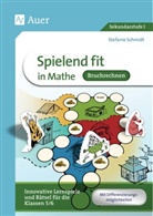 Stefanie Schmidt - Spielend fit in Mathe - Bruchrechnen