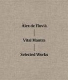 Alex De Fluvia, DE FLUVIA ALEX, Fluvia, Alex De Fluvia, VV. AA., Jimena Flores - VITAL MANTRA - SELECTED WORKS