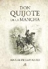 Miguel de Cervantes Saavedra - Don Quijote de la Mancha