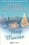 Debbie Macomber - Bay Mucize