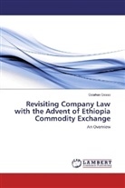 Getahun Gesso - Revisiting Company Law with the Advent of Ethiopia Commodity Exchange