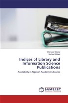 Michael Afolabi, Chinyer Okezie, Chinyere Okezie - Indices of Library and Information Science Publications