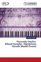 M Nevra Küpana, M. Nevra Küpana - Piyanoda Desifre: Bilissel Süreçler, Ögretimine Yönelik Model Önerisi
