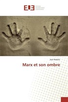 Jean Robelin - Marx et son ombre