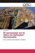 Ruby Ojeda - El personaje en la obra de Salvador Garmendia
