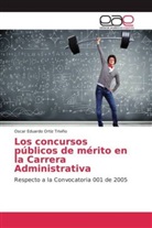 Oscar Eduardo Ortiz Triviño - Los concursos públicos de mérito en la Carrera Administrativa