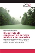 Michael Alejandro Alba Martínez - El contrato de concesión de servicio público y su evolución