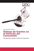 Sergio Sebastian Barocelli - Diálogo de fuentes en el Derecho del Consumidor