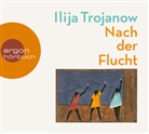 Ilija Trojanow, Ilija Trojanow - Nach der Flucht, 2 Audio-CDs (Audio book)