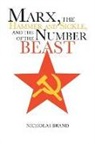 Nicholas Brand - Marx, the Hammer and Sickle, and the Number of the Beast