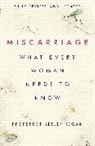 Lesley Regan, Professor Lesley Regan - Miscarriage: What every Woman needs to know