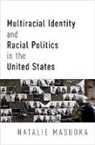 Vincent Lariviaere, Natalie Masuoka, Natalie (Professor of Political Science Masuoka, Masuoka Natalie - Multiracial Identity and Racial Politics in the United States